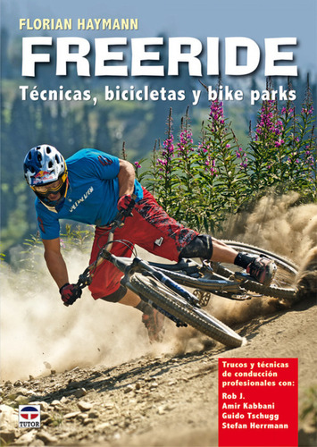 Freeride Tecnicas Bicicletas Y Bike Parks - Haymann Florian