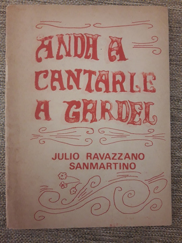 Anda A Cantarle A Gardel - Julio Ravazzano Sanmartino