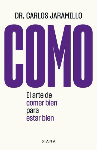 Libro: Como. Dr. Carlos Jaramillo. Diana Editorial