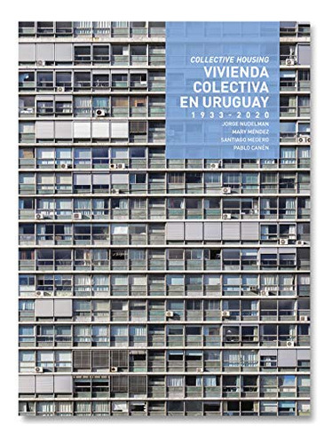 Vivienda Colectiva En Uruguay 1933- 2020 - Nudelman Jorge Me