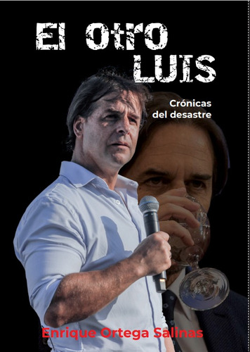 El Otro Luis Cronicas Del Desastre / Ortega Salinas (libro)