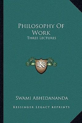 Philosophy Of Work - Swami Abhedananda (paperback)