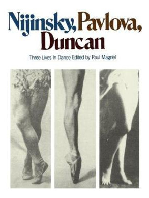 Libro Nijinsky, Pavlova, Duncan : Three Lives In Dance - ...