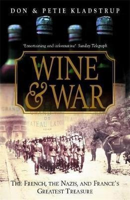 Wine And War - Donald And Petie Kladstrup(bestseller)