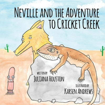 Libro Neville And The Adventure To Cricket Creek - Housto...