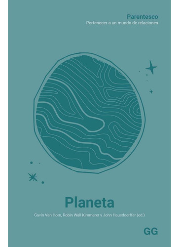Libro PLANETA. Parentesco: Pertenecer a un mundo de relaciones, de VV. AA.. Editorial Gustavo Gili, tapa blanda, edición 1 en español, 2025