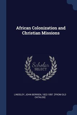 Libro African Colonization And Christian Missions - Linds...