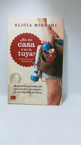 En Mi Casa O En La Tuya -tuppersex - Alicia Misrahi -mujeres