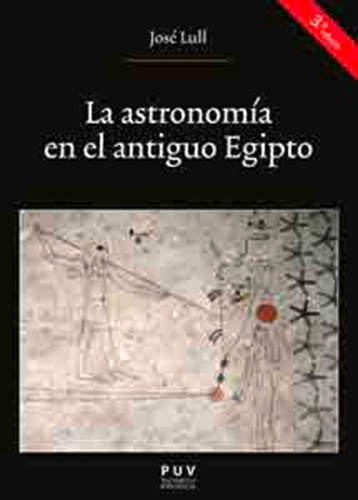 La Astronomía En El Antiguo Egipto, 3a Ed.