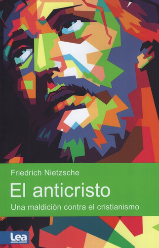 El Anticristo - Una Maldicion Contra El Cristianismo, De Nietzsche, Friedrich. Editorial Ediciones Lea, Tapa Blanda En Español, 2021