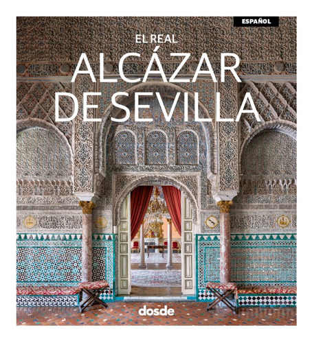Libro Ed Visual Alcazar De Sevilla - Varios Autores