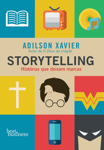 Storytelling: Histórias que deixam marcas, de Xavier, Adilson. Editora Best Seller Ltda, capa mole em português, 2015