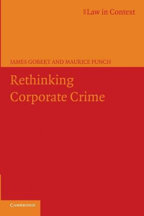 Libro Law In Context: Rethinking Corporate Crime - James ...