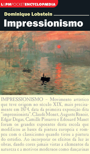 Impressionismo, de Lobstein, Dominique. Série L&PM Pocket (843), vol. 843. Editora Publibooks Livros e Papeis Ltda., capa mole em português, 2010