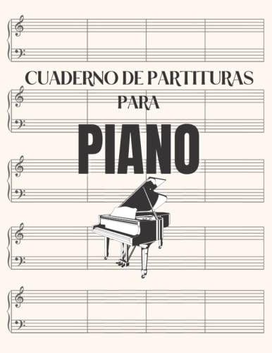 Cuaderno De Partituras En Blanco Para Piano: Libro De Musica