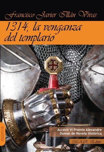 1314, La Venganza Del Templario, De Illán Vivas, Francisco Javier. Editorial M.a.r. Editor, Tapa Blanda En Español