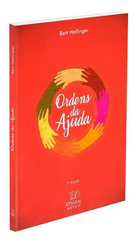 Ordens da Ajuda: Não Aplica, de : Bert Hellinger. Série Não aplica, vol. Não Aplica. Editora ATMAN, edição não aplica em português, 2021