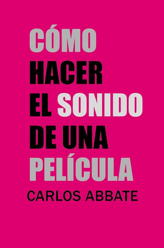 Cómo Hacer El Sonido De Una Película - Abbate Carlos