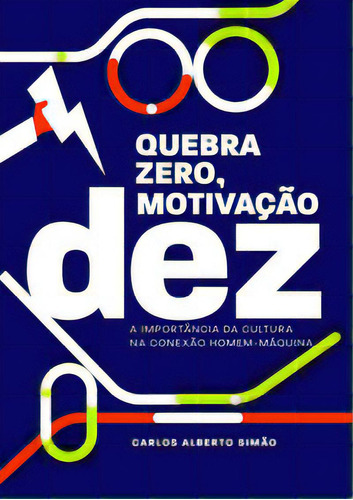 Quebra Zero, Motivação Dez - A Importância Da Cultura Na Co, De Simao, Carlos Alberto. Poligrafia Editora Em Português