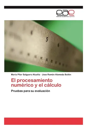 Libro: El Procesamiento Numérico Y El Cálculo: Pruebas Para