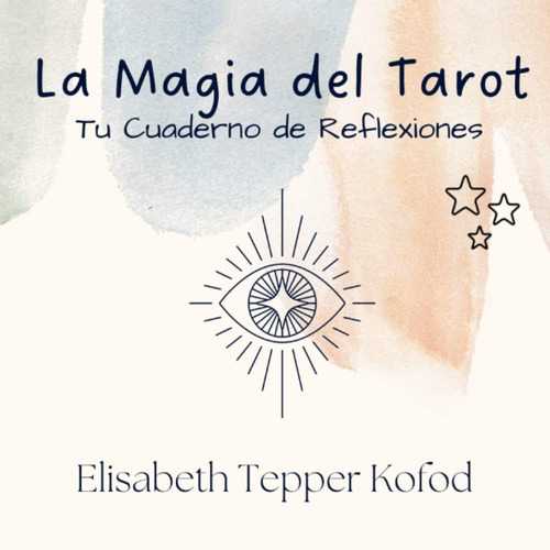 Libro: La Magia Del Tarot: Tu Cuaderno De Reflexiones (spani