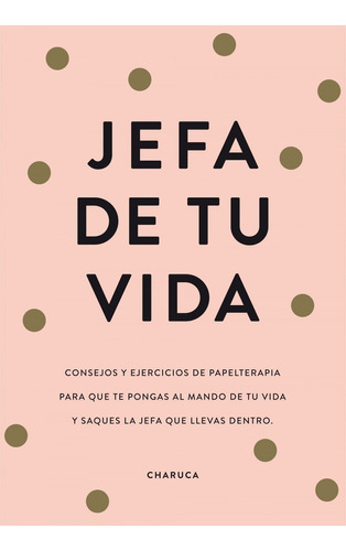 Libro Jefa De Tu Vida - Charuca