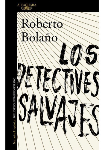 Roberto Bolaño | Los Detectives Salvajes