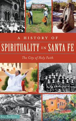 Libro A History Of Spirituality In Santa Fe: The City Of ...