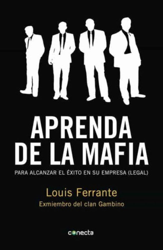 Aprenda Con La Mafia . Para Tener Exito En Cualquier Empresa