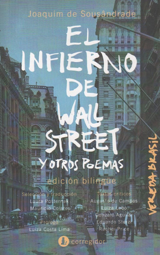 El Infierno De Wall Street Y Otros Poemas, De De Sousandrade, Joaquim. Editorial Corregidor, Tapa Blanda En Español