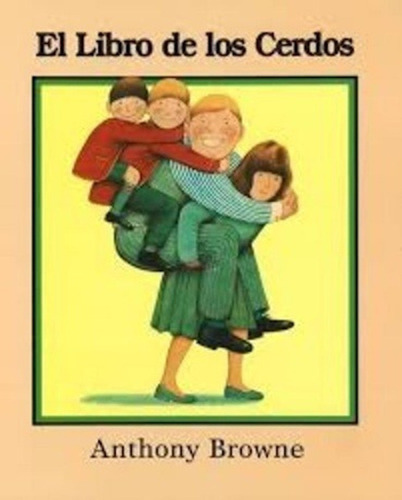 El Libro De Los Cerdos - Anthony Browne - Fondo Cultura Econ