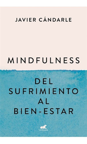 Mindfulness: Del Sufrimiento Al Bien - Estar - Candarle Javi