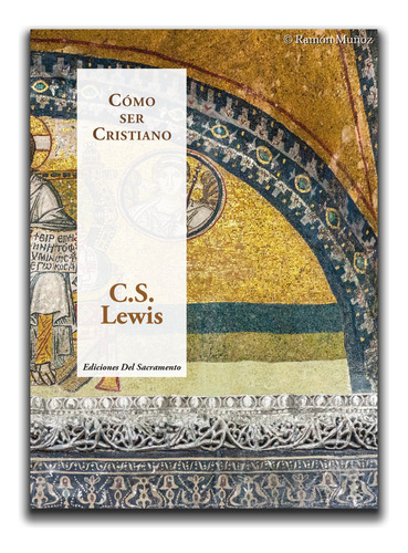 Cómo Ser Cristiano - C. S. Lewis