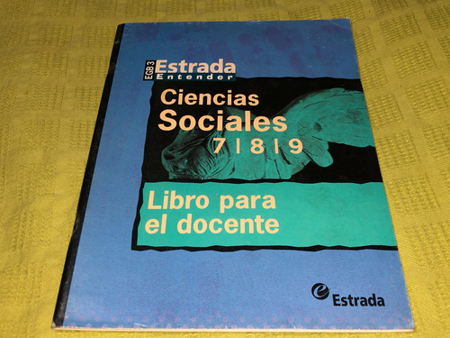 Ciencias Sociales 7/8/9 Libro Para Docente - Estrada (Usado)