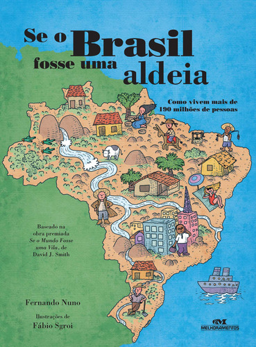 Se o Brasil fosse uma aldeia, de Fernando Nuno. Editora Melhoramentos em português
