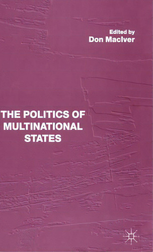 The Politics Of Multinational States, De Maciver, Don. Editorial Springer Nature, Tapa Dura En Inglés