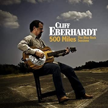 Eberhardt Cliff 500 Miles: Blue Rock Sessions Usa Im .-&&·