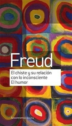 Chiste Y Su Relacion Con Lo Inconsciente El Humor, El.freud,