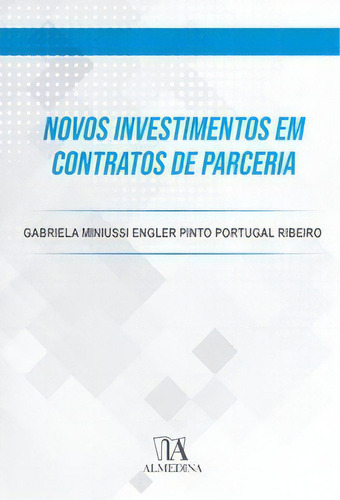 Novos Investimentos Em Contratos De Parceria, De Ribeiro Portugal. Editora Almedina Em Português