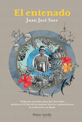 El Entenado - Saer, Juan José