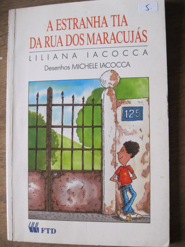 Livro: A Estranha Tia Da Rua Dos Maracujás - Liliana Iacocca