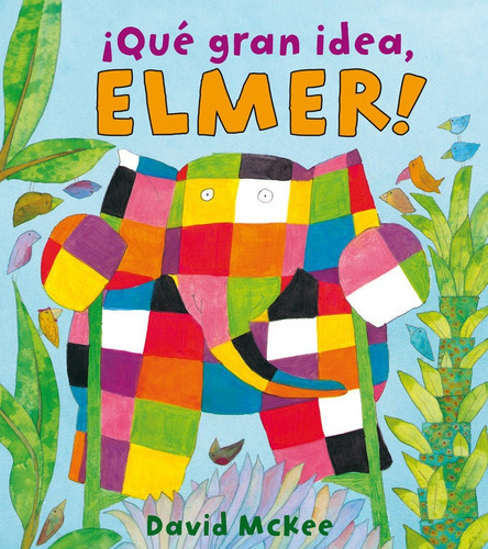 Ãâ¡quãâ© Gran Idea, Elmer! (elmer. Ãâlbum Ilustrado), De Mckee, David. Elmer, Vol. 1. Editorial Beascoa, Tapa Dura En Español