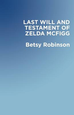 Libro The Last Will & Testament Of Zelda Mcfigg - Robinso...