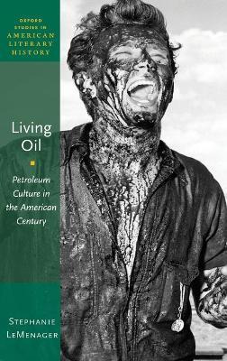 Libro Living Oil : Petroleum Culture In The American Cent...