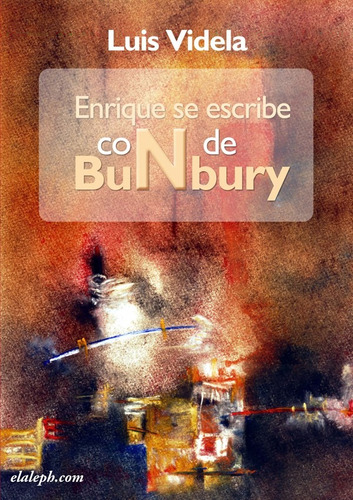 Enrique Se Escribe Con N De Bunbury, De Luis Videla