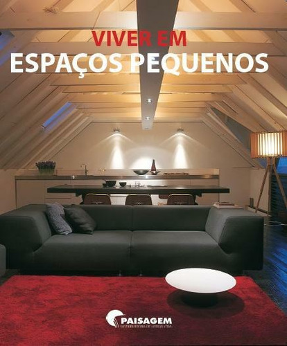 Viver em espaços pequenos, de Schleifer, Simone. Editorial Paisagem Distribuidora de Livros Ltda., capa mole em português, 2011
