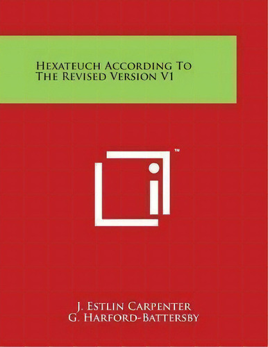 Hexateuch According To The Revised Version V1, De J Estlin Carpenter. Editorial Literary Licensing, Llc, Tapa Blanda En Inglés
