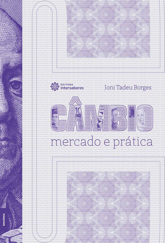 Câmbio: Mercado e prática, de Borges, Joni Tadeu. Editora Intersaberes Ltda., capa mole em português, 2018