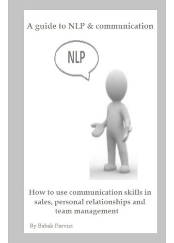 Libro: A Guide To Nlp & Communication: How To Use Skills In