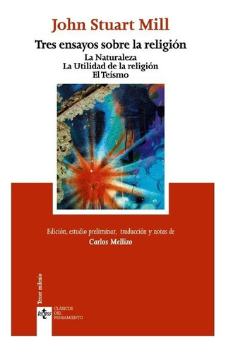 Tres Ensayos Sobre La Religión: La Naturaleza, La Utilidad